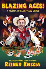 Blazing Aces! : A Fistful of Family Card Games - Reiner Knizia