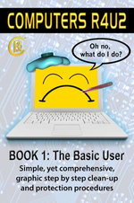 Computers R4U2 Book 1 : The Basic User - Edward Henheffer