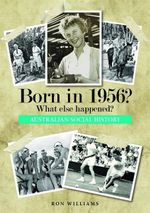 Born in 1956? What else happened? 2024 edition : What else happened? - Ron Williams