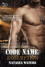Code Name: Redemption : A Warrior's Challenge series, #6 - Natasza Waters