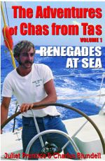 The Adventures of Chas from Tas : Renegades at Sea - Juliet Prentice