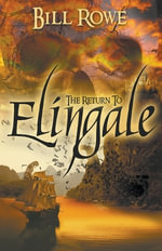 Elingate Trilogy - Bill Rowe
