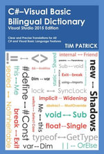 C#-Visual Basic Bilingual Dictionary : Visual Studio 2015 Edition - Tim Patrick