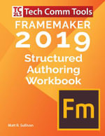 FrameMaker - Structured Authoring : Updated for 2019 Release - Matt R. Sullivan