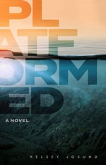 Platformed : A Novel - Kelsey Josund