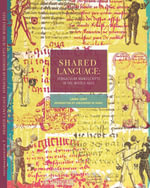 Shared Language : Vernacular Manuscripts of the Middle Ages - Laura Light