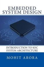 Embedded System Design : Introduction to Soc System Architecture - Mohit Arora