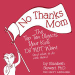 No Thanks Mom: The Top Ten Objects Your Kids Do NOT Want (and what to do with them) : The Savvy Appraiser, #2 - Elizabeth Stewart