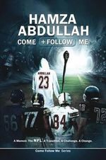 Hamza Abdullah : Come Follow Me: A Memoir. The NFL. A Transition. A Challenge. A Change. - Hamza Abdullah