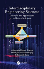 Interdisciplinary Engineering Sciences : Concepts and Applications to Materials Science - Ashutosh Kumar Dubey