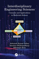 Interdisciplinary Engineering Sciences : Concepts and Applications to Materials Science - Ashutosh Kumar Dubey
