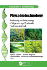 Phycobiotechnology : Biodiversity and Biotechnology of Algae and Algal Products for Food, Feed, and Fuel - Jeyabalan Sangeetha