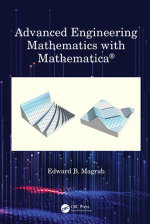 Advanced Engineering Mathematics with Mathematica - Edward B. Magrab