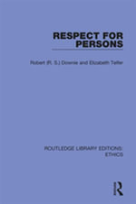 Respect for Persons : A Philosophical Analysis of the Moral, Political and Religious Idea of the Supreme Worth of the Individual Person - Robert (R. S.) Downie