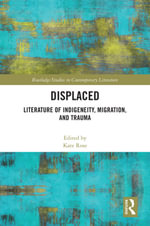 Displaced : Literature of Indigeneity, Migration, and Trauma - Kate Rose