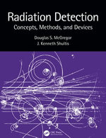 Radiation Detection : Concepts, Methods, and Devices - Douglas McGregor