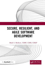 Secure, Resilient, and Agile Software Development - Mark Merkow