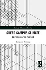 Queer Campus Climate : An Ethnographic Fantasia - Benjamin Arnberg