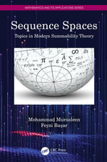 Sequence Spaces : Topics in Modern Summability Theory - Mohammad Mursaleen