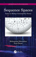 Sequence Spaces : Topics in Modern Summability Theory - Mohammad Mursaleen