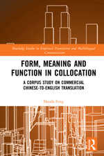 Form, Meaning and Function in Collocation : A Corpus Study on Commercial Chinese-to-English Translation - Haoda Feng