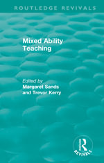 Mixed Ability Teaching : Routledge Revivals - Margaret Sands