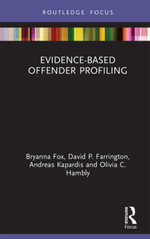 Evidence-Based Offender Profiling : Criminology in Focus - Bryanna Fox