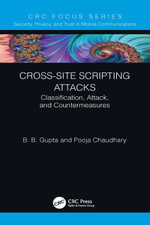 Cross-Site Scripting Attacks : Classification, Attack, and Countermeasures - B. B. Gupta