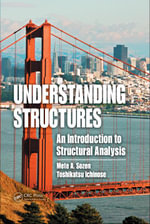 Understanding Structures : An Introduction to Structural Analysis - Mete A. Sozen