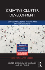 Creative Cluster Development : Governance, Place-Making and Entrepreneurship - Marlen Komorowski