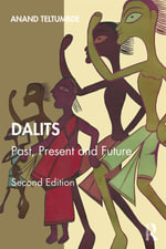 Dalits : Past, Present and Future - Anand Teltumbde