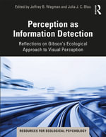 Perception as Information Detection : Reflections on Gibson's Ecological Approach to Visual Perception - Julia J. C. Blau Jeffrey B. Wagman