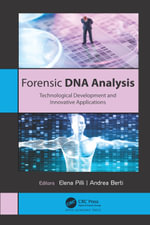 Forensic DNA Analysis : Technological Development and Innovative Applications - Elena Pilli