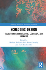 Ecologies Design : Transforming Architecture, Landscape, and Urbanism - Maibritt Pedersen Zari