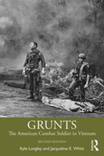 Grunts : The American Combat Soldier in Vietnam - Kyle Longley