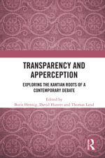 Transparency and Apperception : Exploring the Kantian Roots of a Contemporary Debate - David Hunter