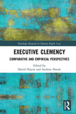 Executive Clemency : Comparative and Empirical Perspectives - Daniel Pascoe