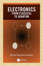 Electronics : from Classical to Quantum - Michael Olorunfunmi Kolawole