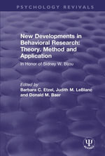 New Developments in Behavioral Research: Theory, Method and Application : In Honor of Sidney W. Bijou - Barbara C. Etzel