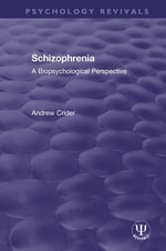 Schizophrenia : A Biopsychological Perspective - Andrew Crider