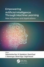 Empowering Artificial Intelligence Through Machine Learning : New Advances and Applications - Nedunchezhian Raju