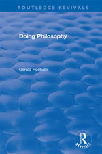 Doing Philosophy : Routledge Revivals - Gerald Rochelle