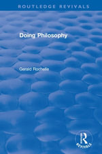 Doing Philosophy : Routledge Revivals - Gerald Rochelle
