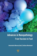 Advances in Nanopathology : From Vaccines to Food - Antonietta Morena Gatti