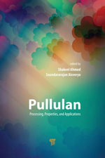 Pullulan : Processing, Properties, and Applications - Shakeel Ahmed