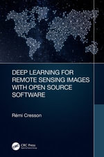 Deep Learning for Remote Sensing Images with Open Source Software : Signal and Image Processing of Earth Observations - Rémi Cresson