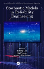 Stochastic Models in Reliability Engineering : Advanced Research in Reliability and System Assurance Engineering - Lirong Cui