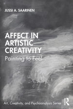 Affect in Artistic Creativity : Painting to Feel - Jussi Saarinen