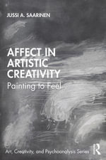 Affect in Artistic Creativity : Painting to Feel - Jussi Saarinen