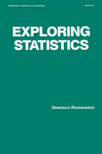 Exploring Statistics : Statistics: A Series of Textbooks and Monographs - Raghavarao